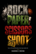 Rock, Paper, Scissors, Shoot: How to Win and Flourish in this Game called Life (Hardcover)(Pre-Order)