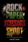Rock, Paper, Scissors, Shoot: How to Win and Flourish in this Game called Life (Paperback) (Pre-Order)